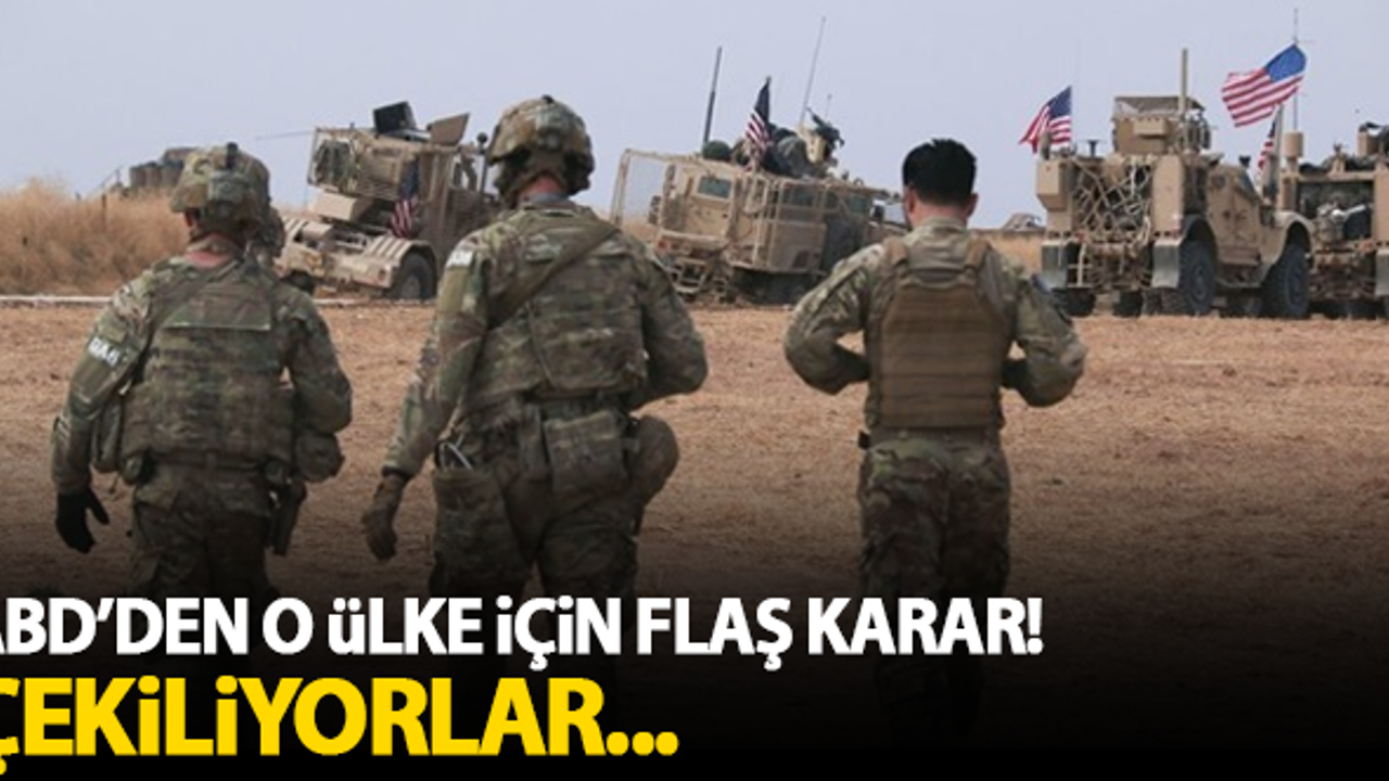 ABD'den o ülke için flaş karar! Çekiliyorlar...