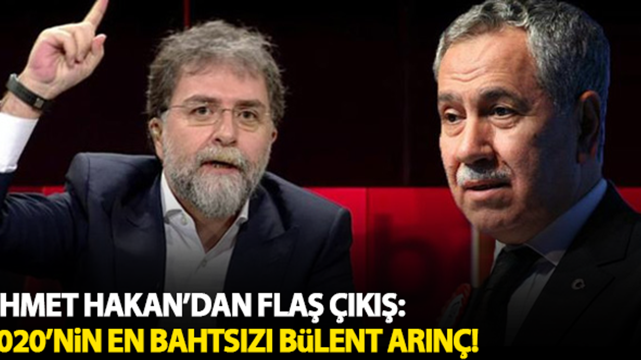 Ahmet Hakan'dan flaş çıkış: 2020'nin en bahtsızı Bülent arınç!