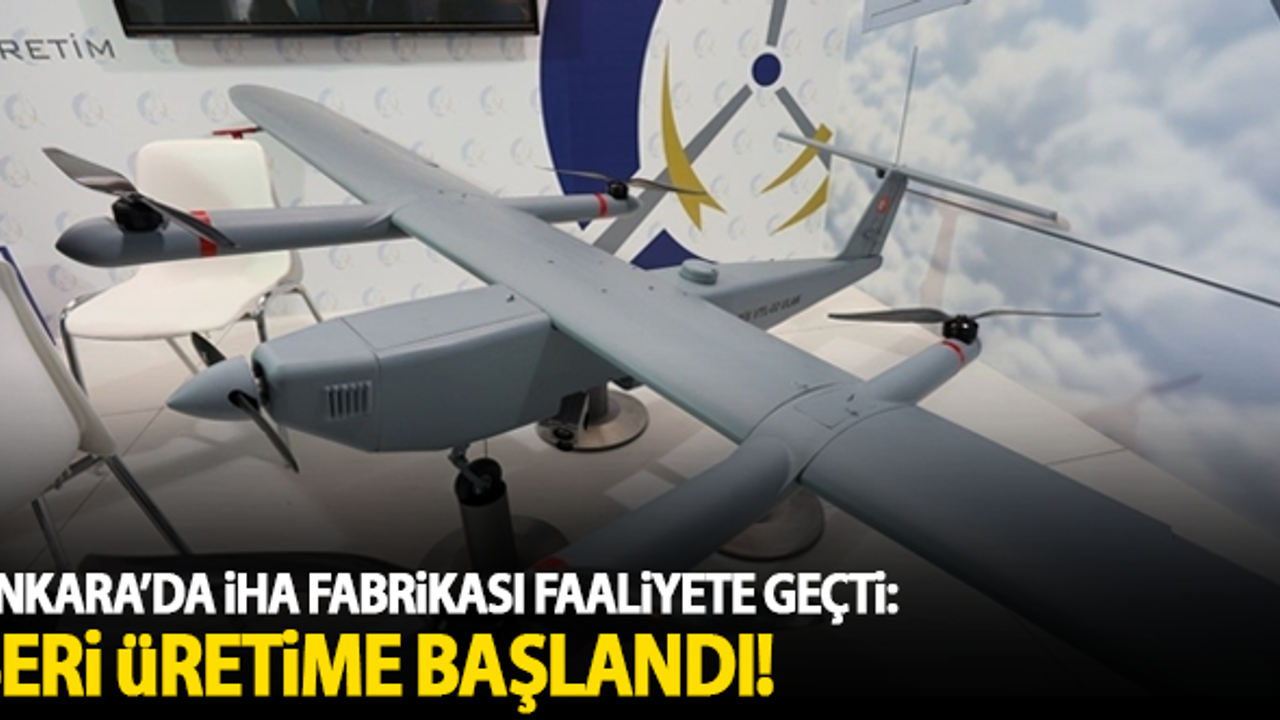 Ankara'da İHA fabrikası faaliyete geçti