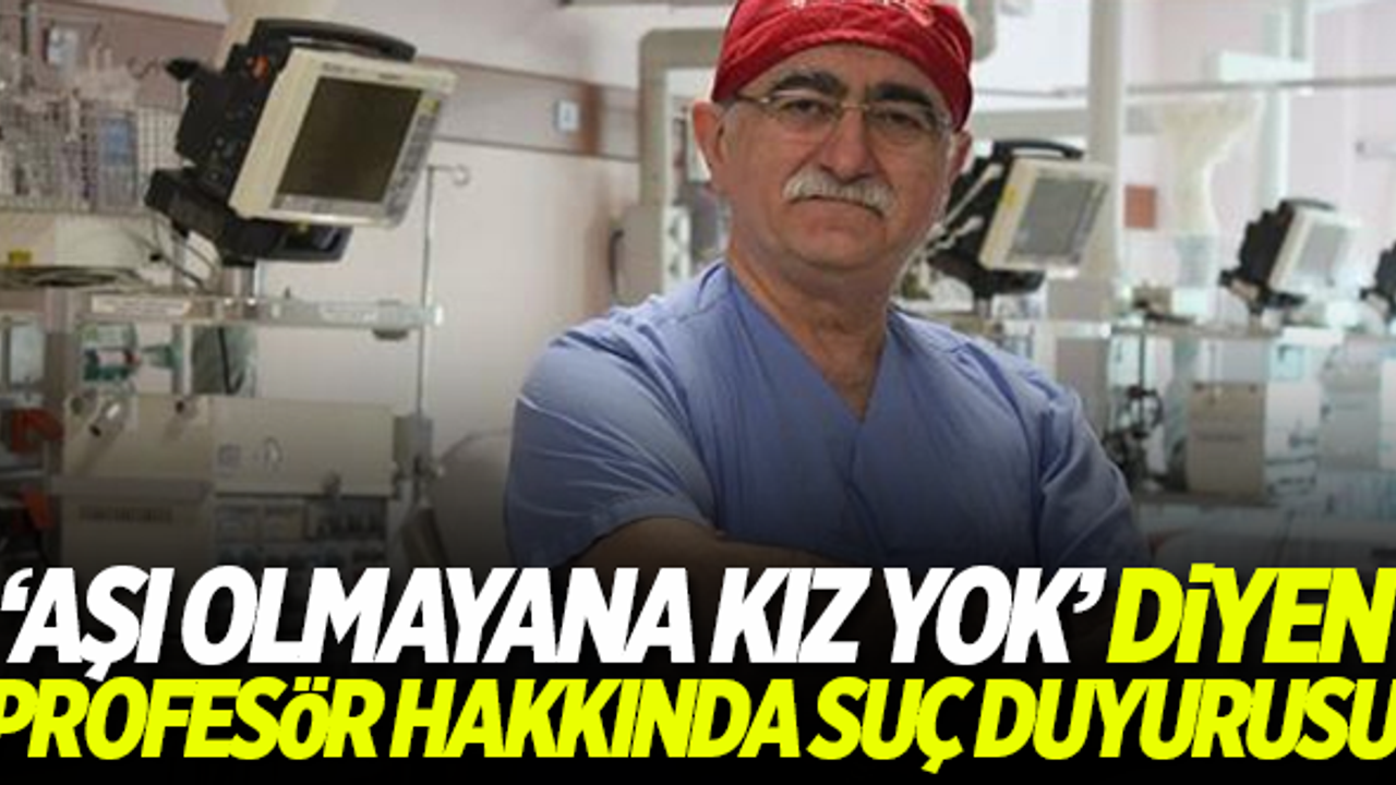 'Aşı olmayana kız yok' diyen Prof. Dr. Bingör Sönmez hakkında suç duyurusu