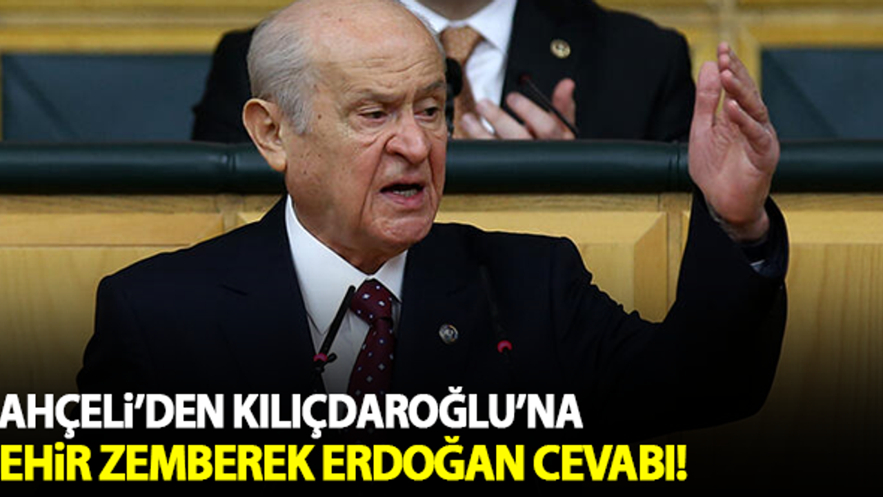 Bahçeli'den Kılıçdaroğlu'na zehir zemberek Erdoğan cevabı!