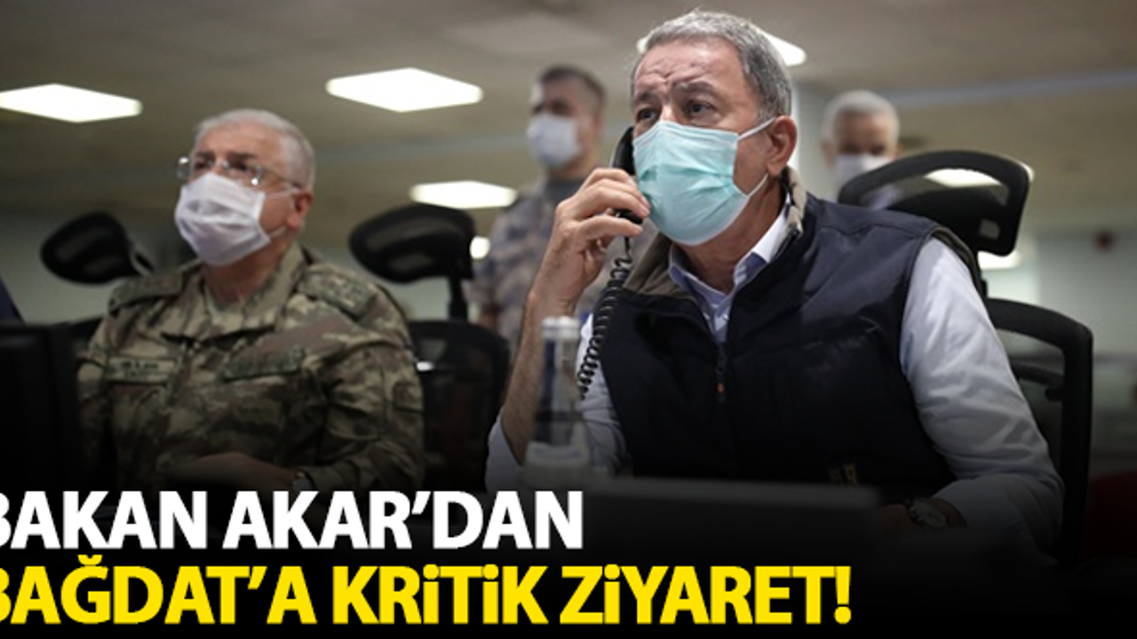Bakan Akar'dan Bağdat'a kritik ziyaret!