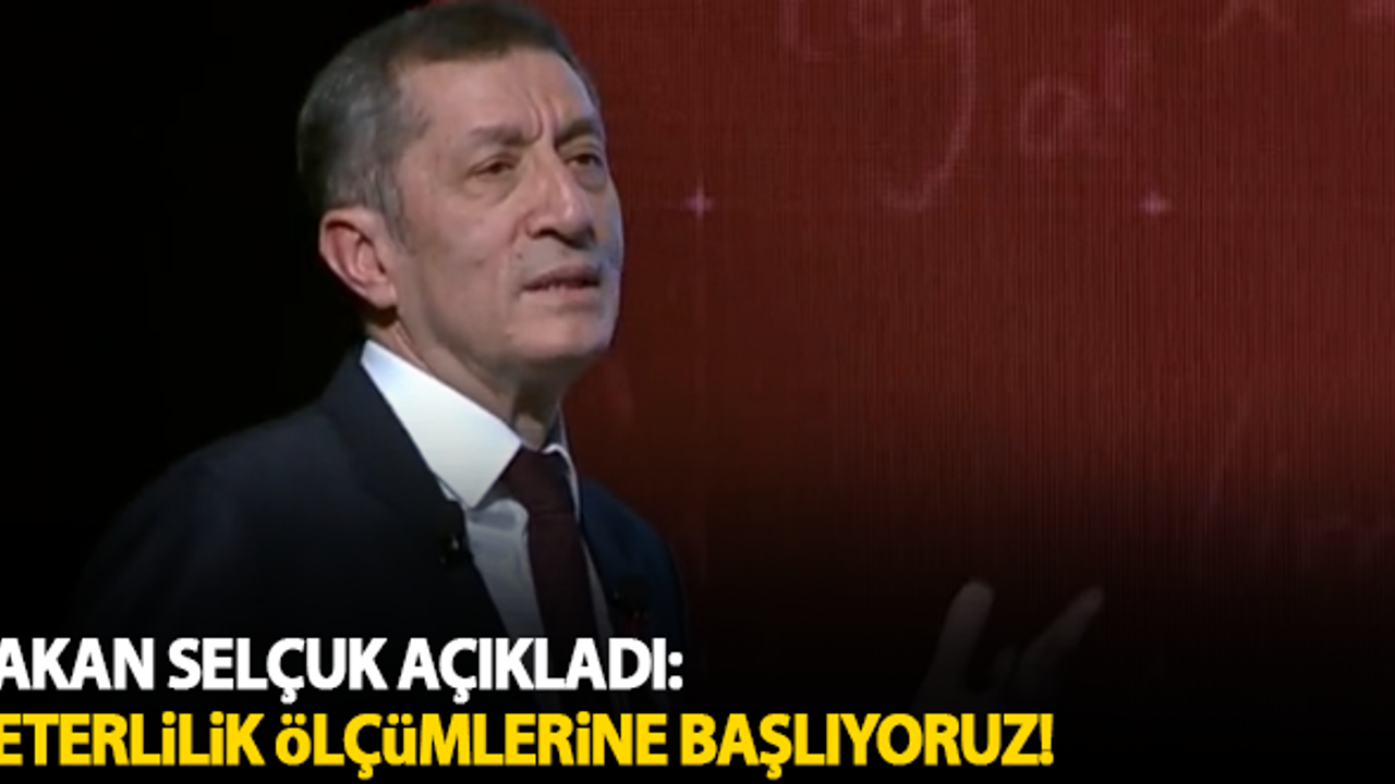 Bakan Selçuk açıkladı: Yeterlilik ölçümlerine başlıyoruz...