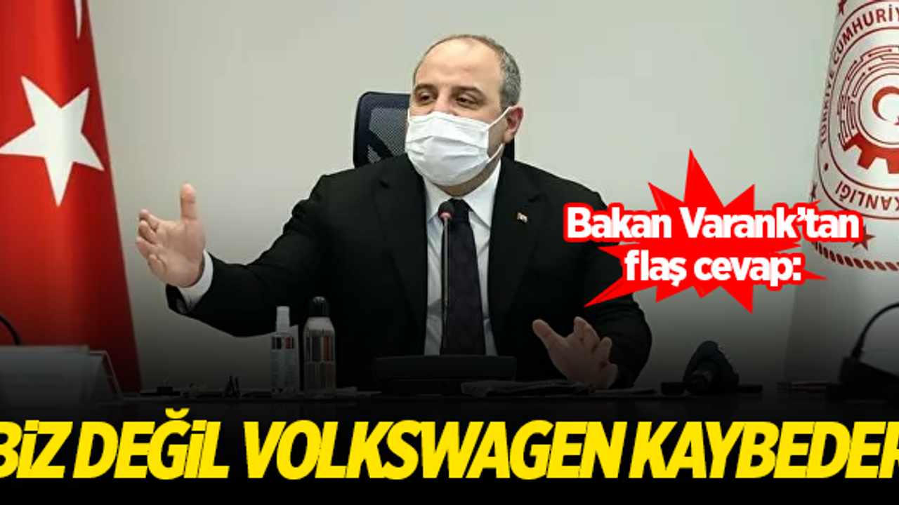 Bakan Varank: Biz değil Volkswagen kaybeder!