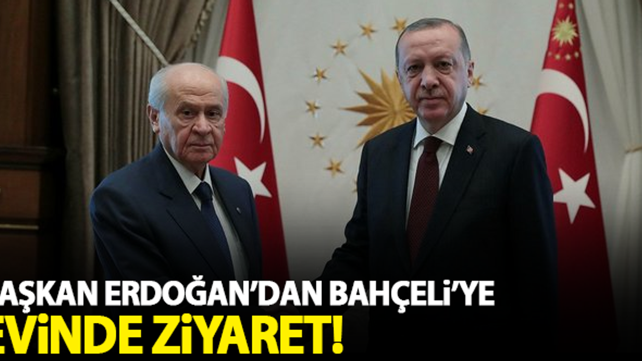 Başkan Erdoğan'dan Bahçeli'ye evinde ziyaret!