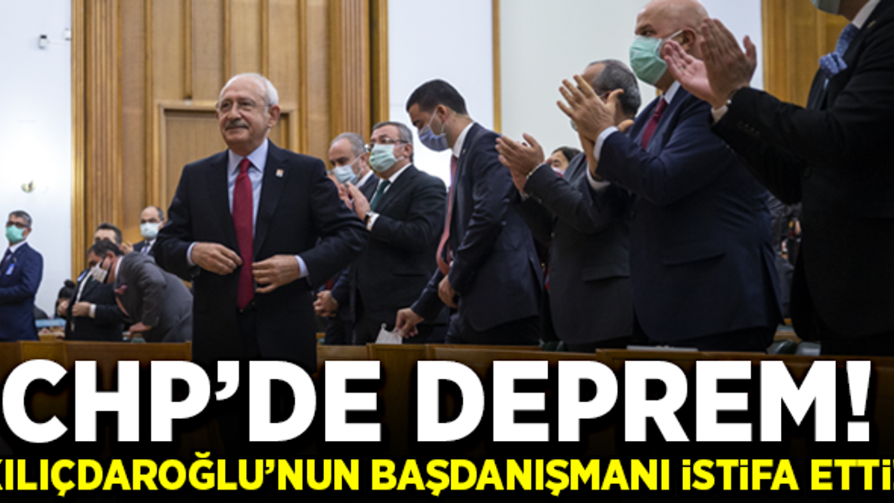 CHP'de deprem! Kılıçdaroğlu’nun Başdanışmanı istifa etti