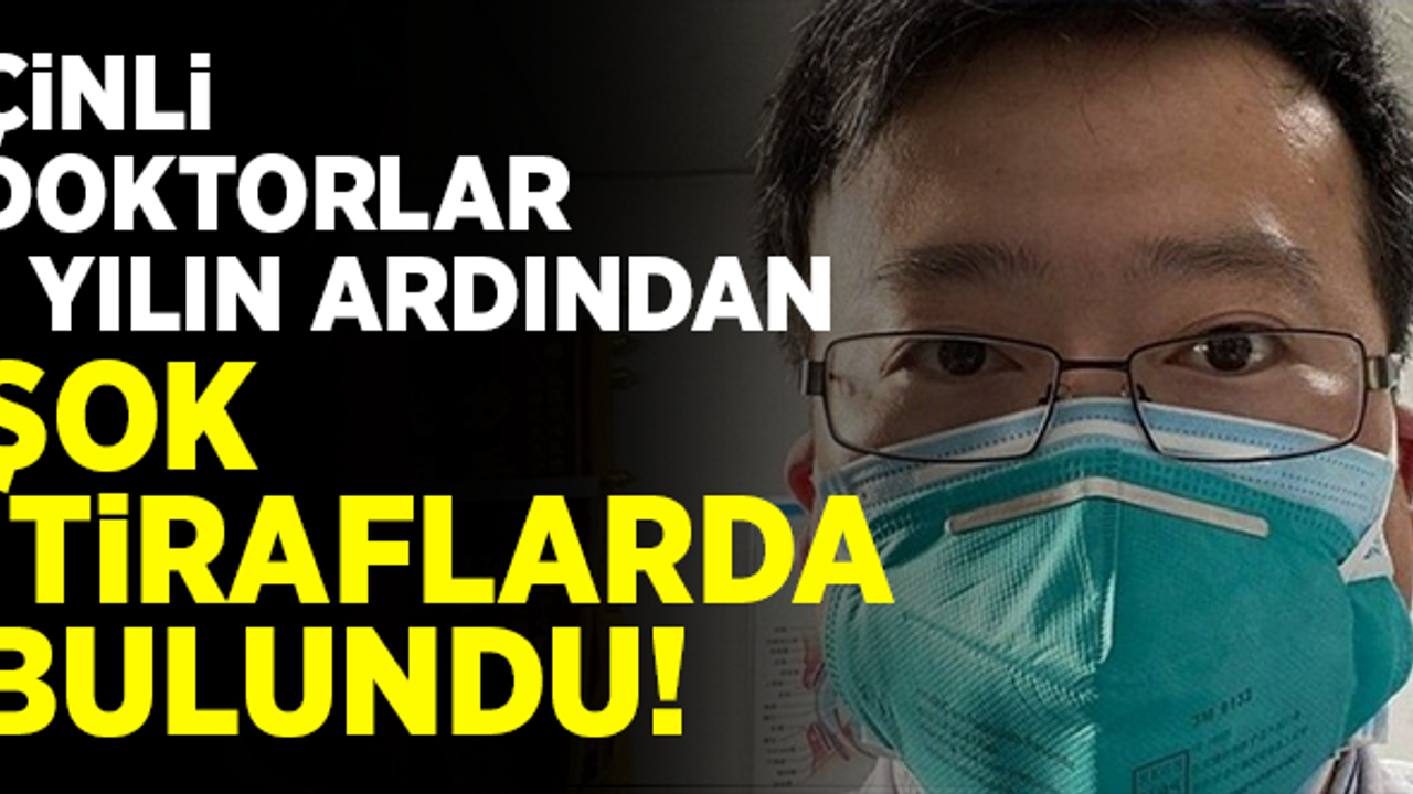 Çinli doktorlardan, bir yılın ardından şok itiraflar!