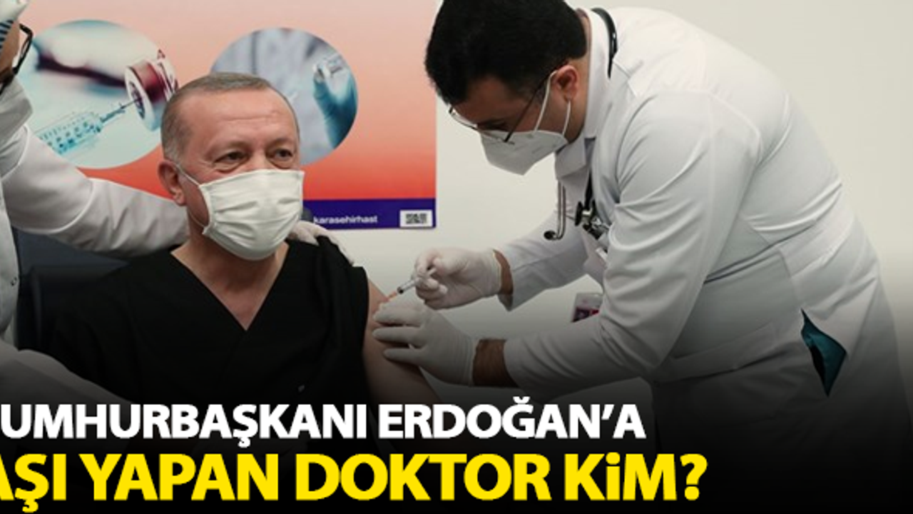 Cumhurbaşkanı Erdoğan'a aşıyı yapan doktor kim?
