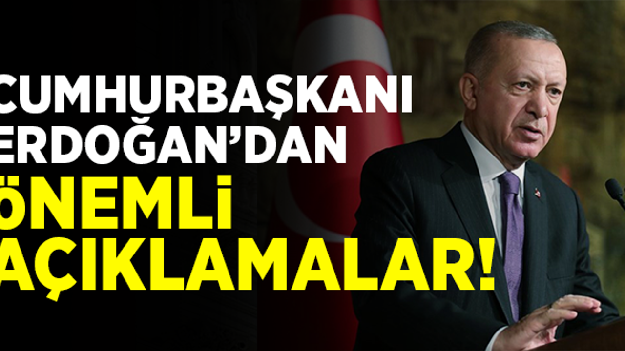 Cumhurbaşkanı Erdoğan'dan önemli açıklamalar: 6 ay içinde...