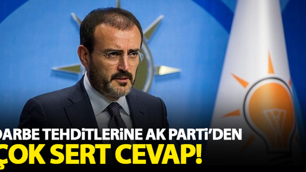 Darbe tehditlerine AK Parti'den çok sert tepki!