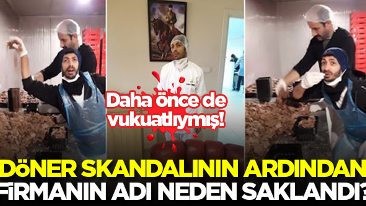 Döner skandalının ardından firmanın adı neden saklandı?