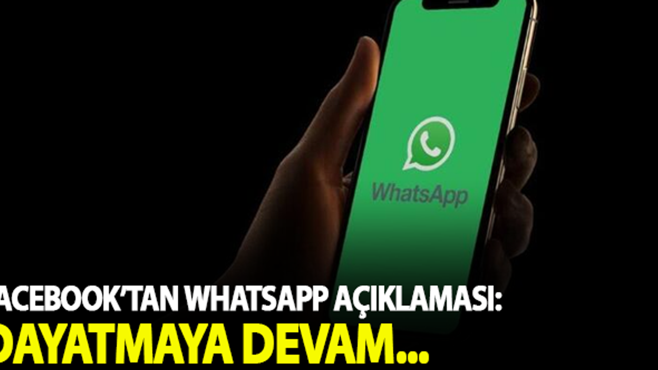 Facebook'tan whatsapp açıklaması: Dayatmaya devam...