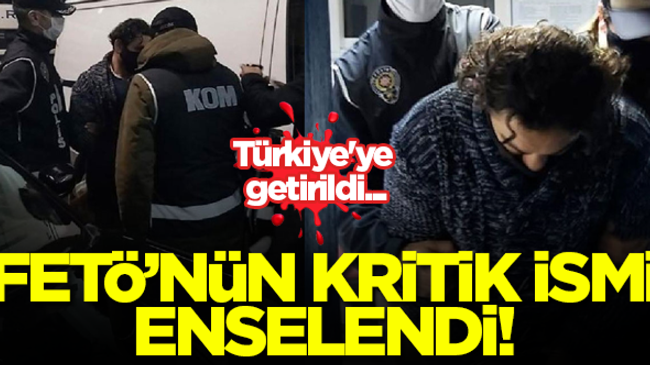 FETÖ'nün kritik ismi enselendi! Türkiye'ye getirildi...