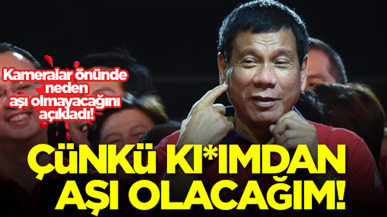 Filipinler lideri neden kameralar önünde aşı olmayacağını açıkladı!
