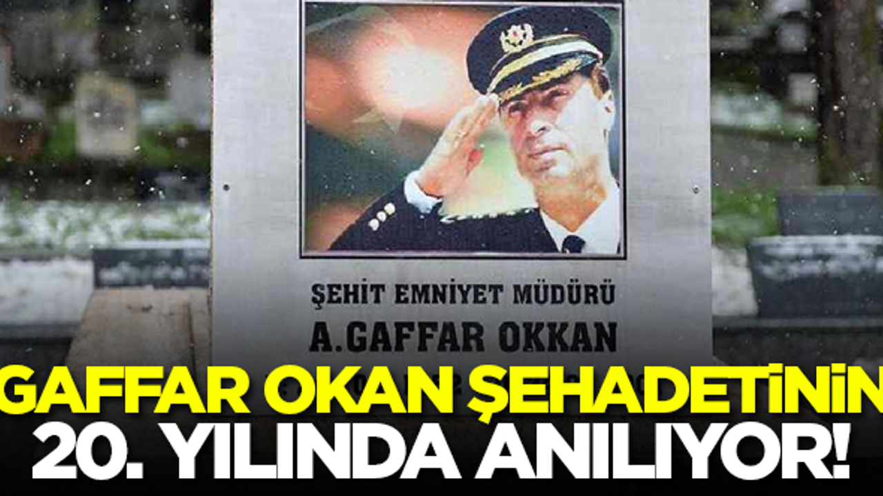 Gaffar Okkan şehadetinin 20. yılında anılıyor!