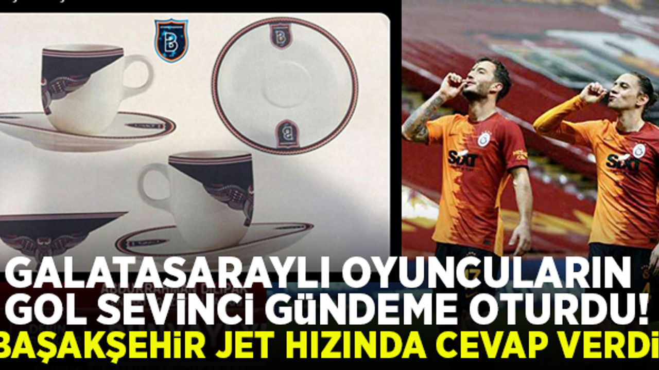 Galatasaraylı oyuncuların gol sevinci gündeme oturdu! Başakşehir jet hızında cevap verdi