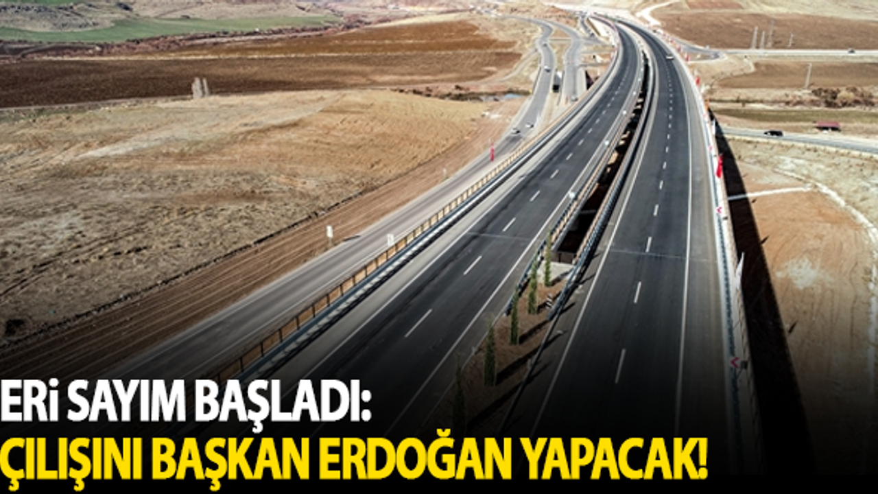 Geri sayım başladı: Açılışını Başkan Erdoğan yapacak!