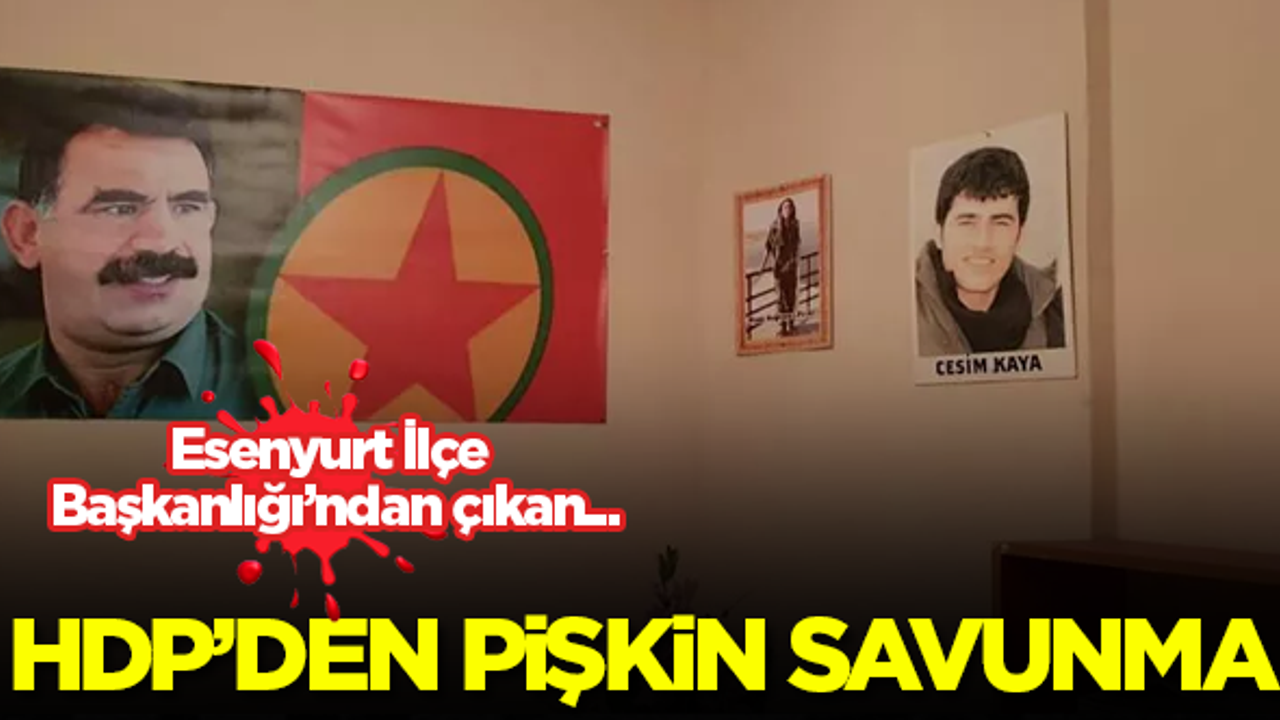 HDP'den pişkin savunma! Esenyurt İlçe Başkanlığı’ndan çıkan...
