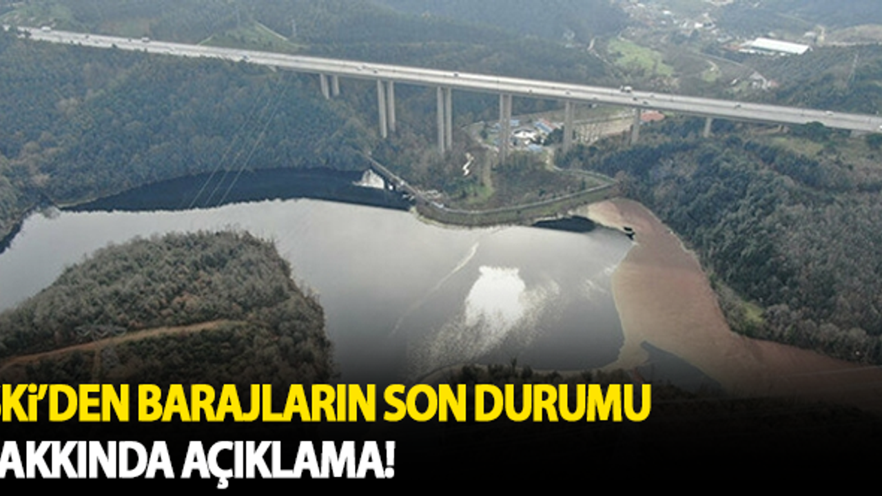 İSKİ'den barajların son durumu hakkında açıklama!