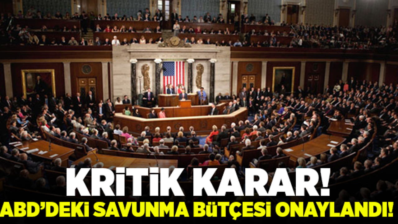 Kritik karar! ABD'de Savunma Bütçesi Tasarısı yasalaştı!