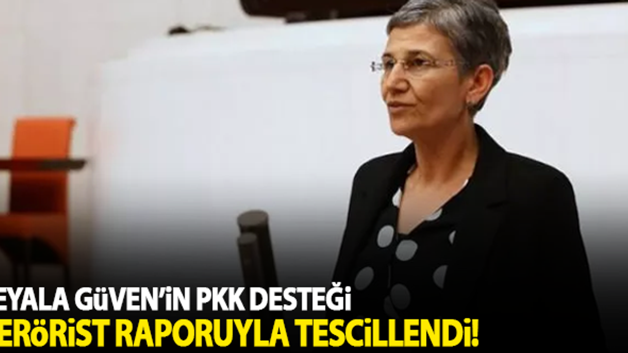 Leyla Güven'in PKK desteği terörist raporlarında tescillendi!