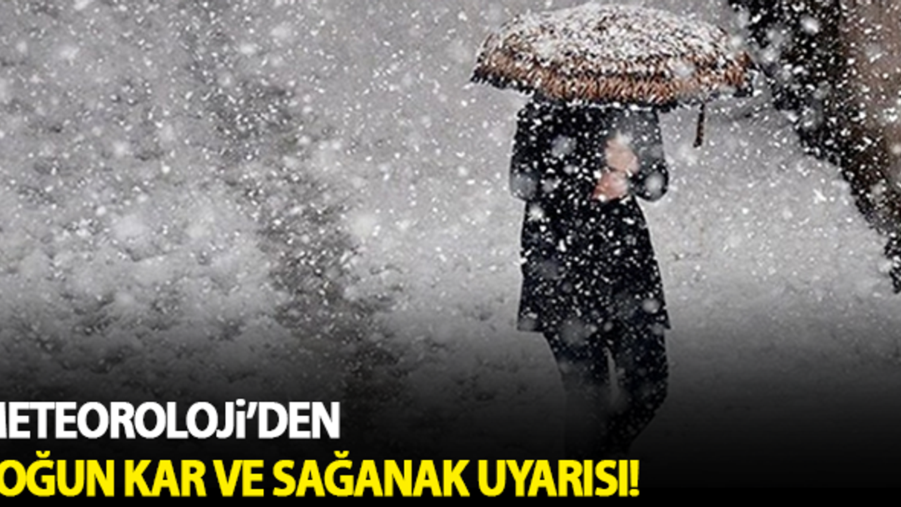 Meteoroloji'den yoğun kar ve sağanak uyarısı!