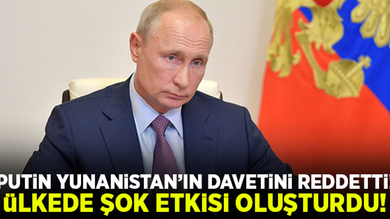 Putin Yunanistan'ın davetini reddetti! Ülkede şok etkisine neden oldu!