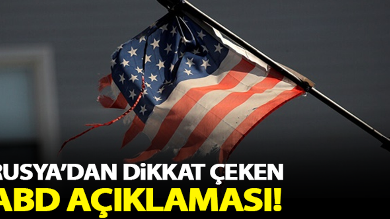 Rusya'dan dikkat çeken ABD açıklaması!