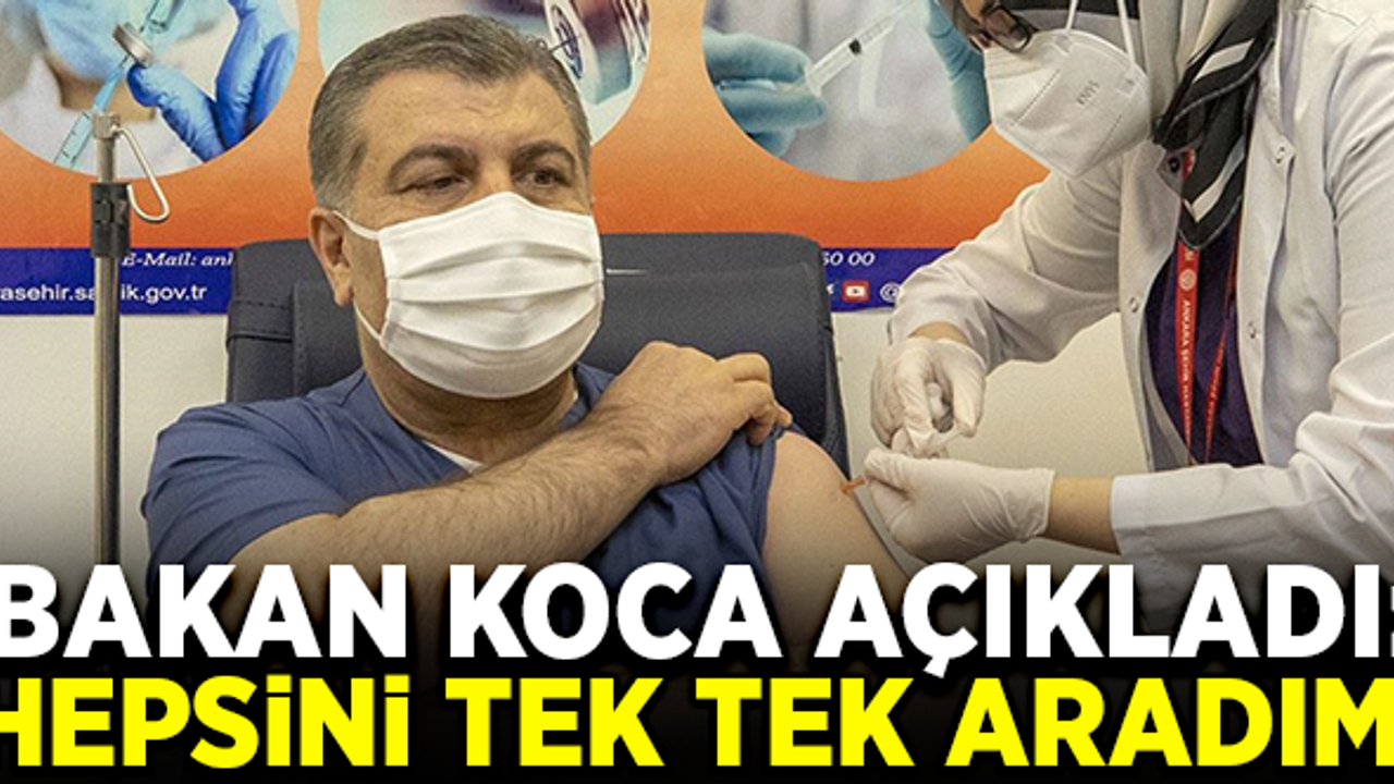Sağlık Bakanı Koca açıkladı: Hepsini tek tek aradım!