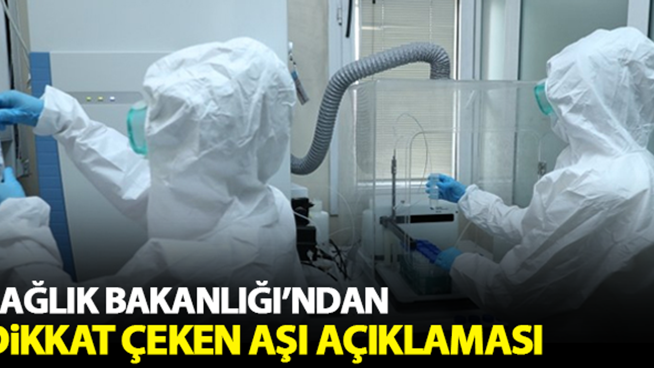 Sağlık Bakanlığı'ndan dikkat çeken aşı açıklaması