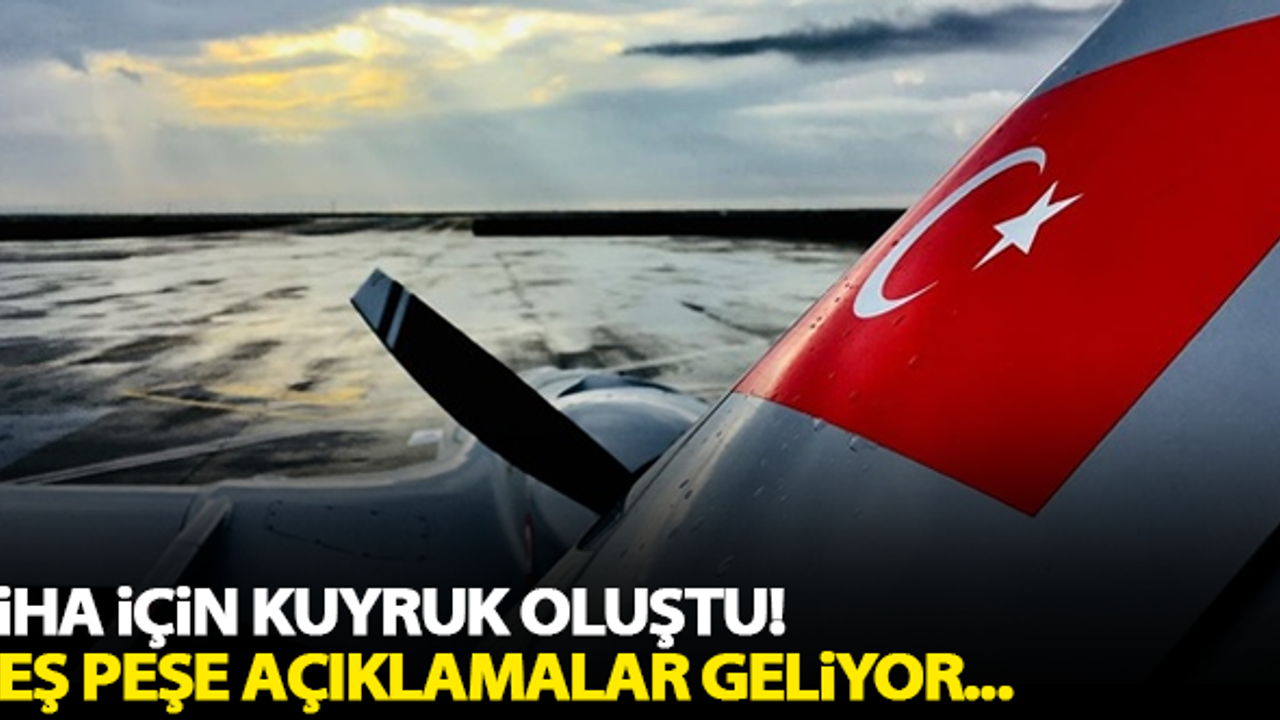 SİHA için kuyruk oluştu! Peş peşe açıklamalar...