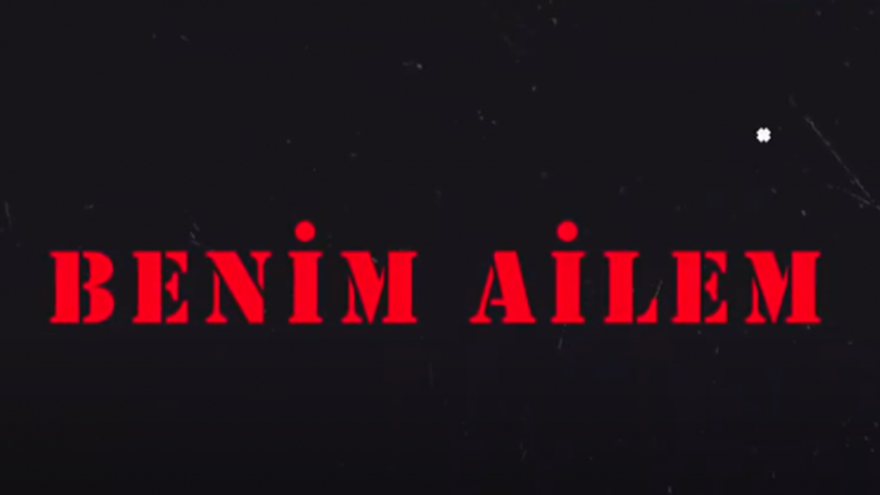 Tarihe iz bırakacak bir Belgesel: BENİM AİLEM