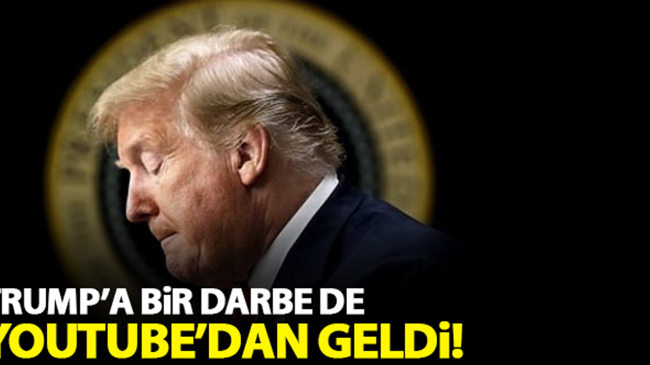 Trump'a bir darbe de Youtube'dan!