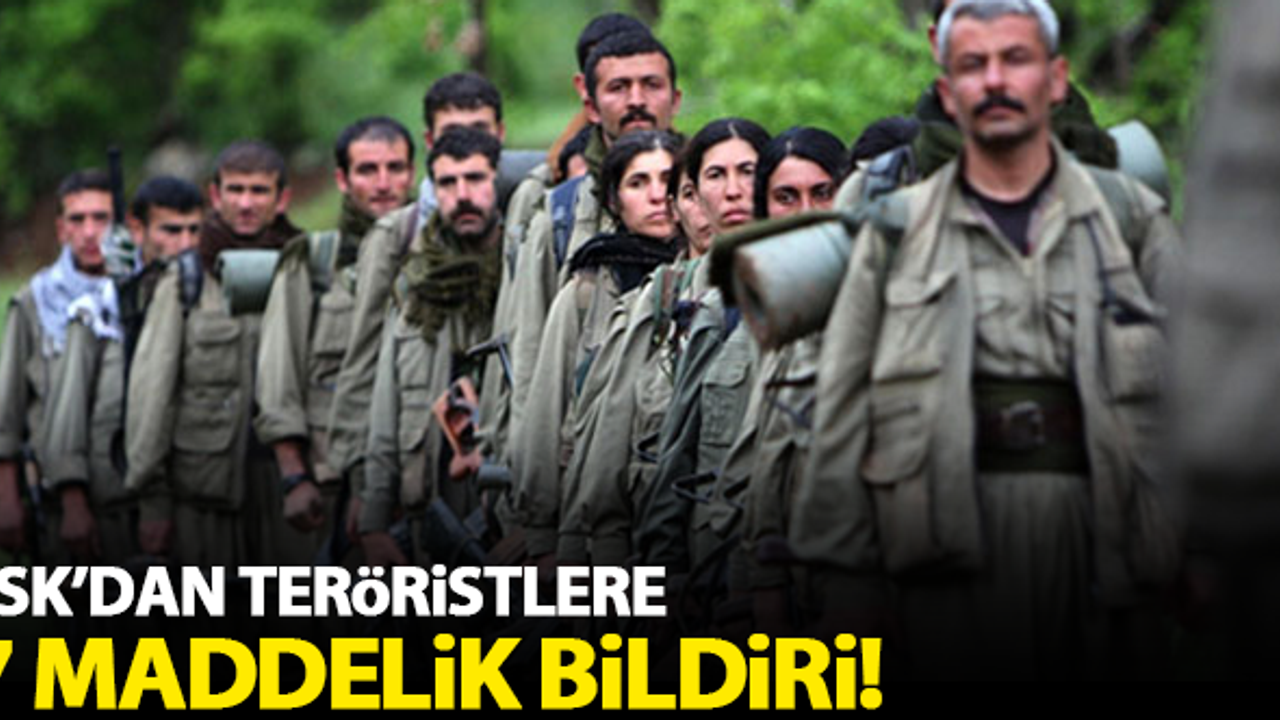 TSK'dan teröristlere 7 maddelik bildiri!