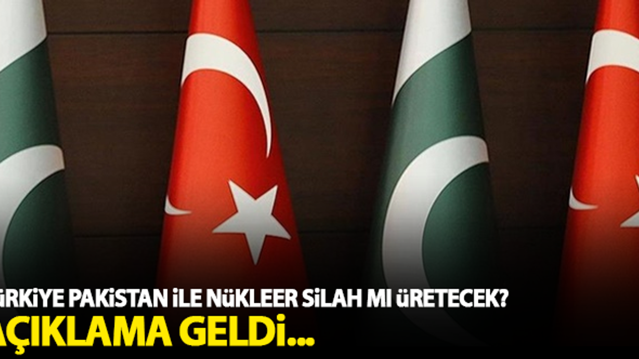 Türkiye Pakistan ile nükleer silah mı üretecek?