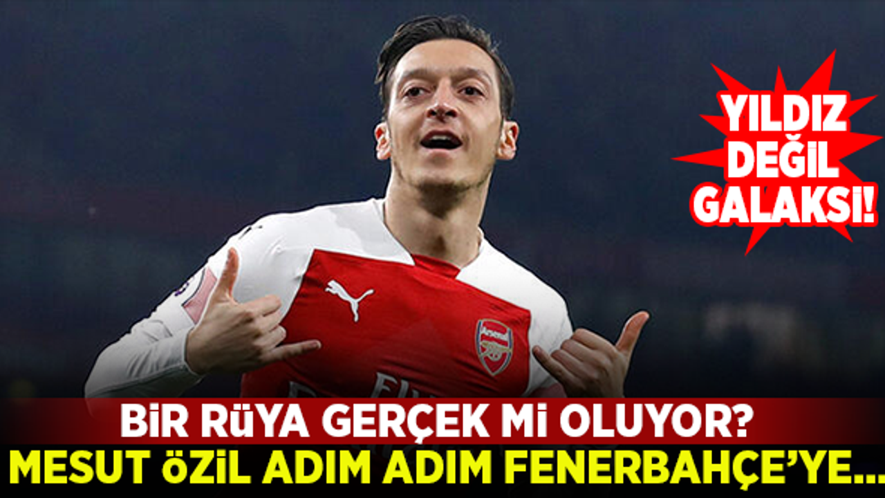 Yıldız değil, galaksi! Bir rüya gerçek mi oluyor? Mesut adım adım Fenerbahçe'ye...
