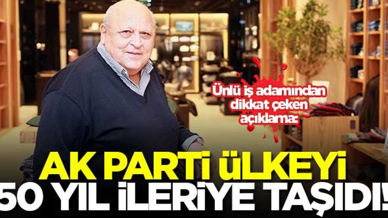 Abdullah Kiğılı: AK Parti ülkeyi 50 yıl ileriye taşıdı