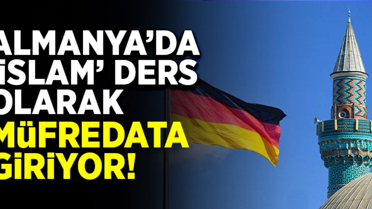 Almanya'da 'İslam' eğitim müfredatına giriyor!