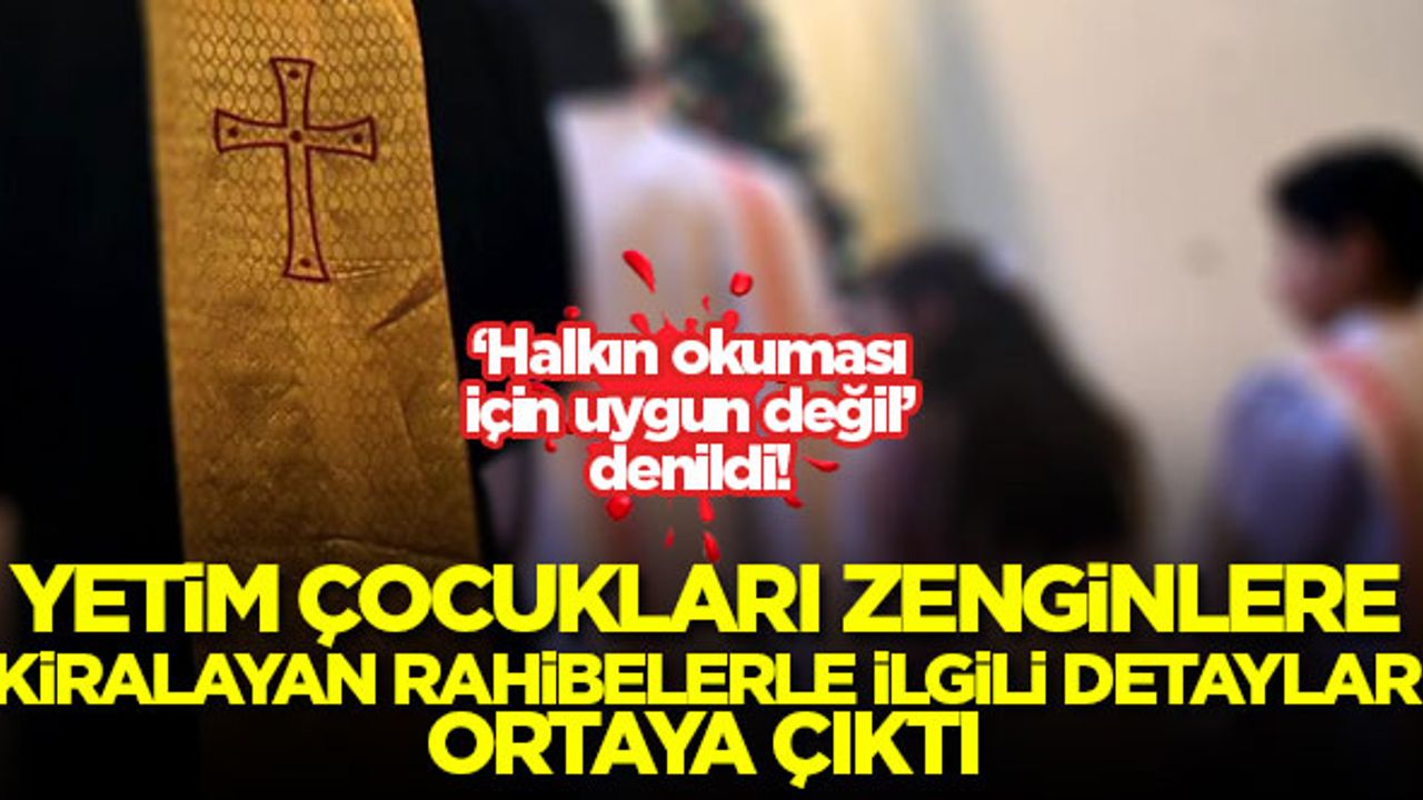Almanya'da yetim çocukları zenginlere kiralayan rahibelerle ilgili detaylar ortaya çıktı