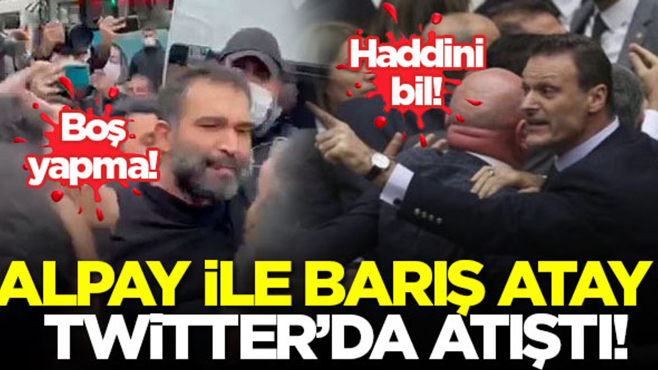 Alpay Özalan ile Barış Atay twitter'da atıştı: Haddini bil!