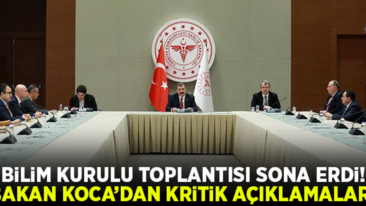Bilim Kurulu toplantısı sona erdi! Bakan Koca'dan kritik açıklama!