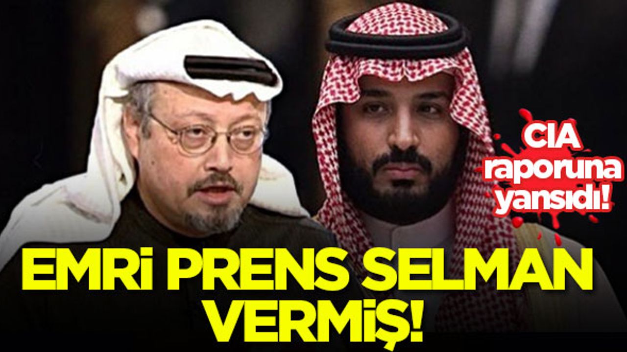 'Cemal Kaşıkçı cinayetinin emrini Prens Selman verdi'