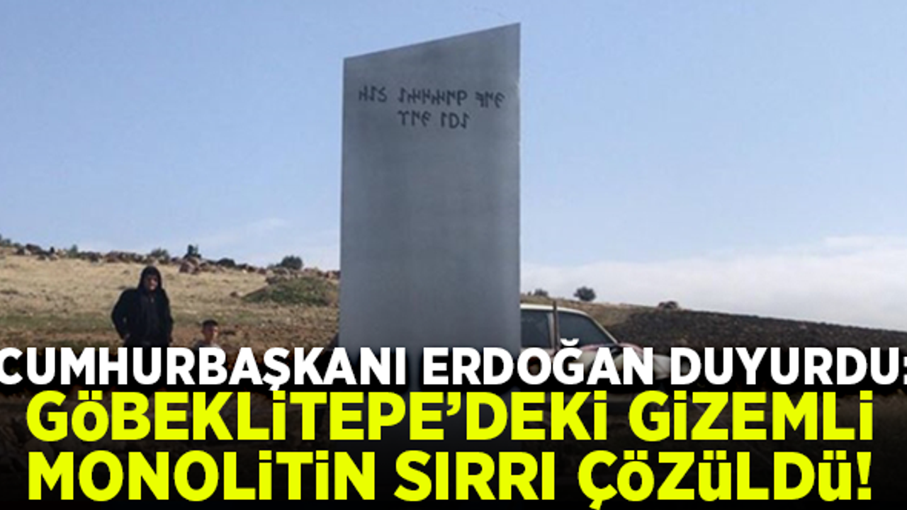 Cumhurbaşkanı Erdoğan duyurdu: Göbeklitepe'deki gizemli monolitin sırrı çözüldü!
