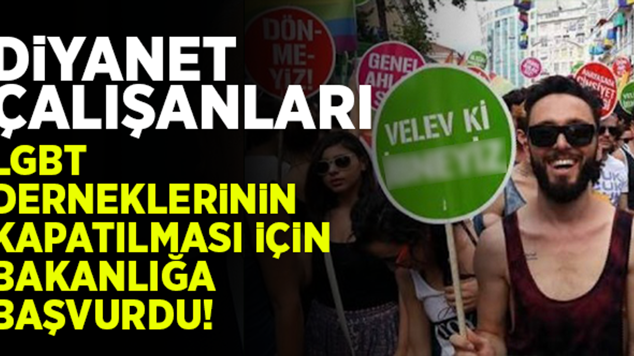 Diyanet çalışanları, haddini aşan LGBT'liler için bakanlığa başvurdu!