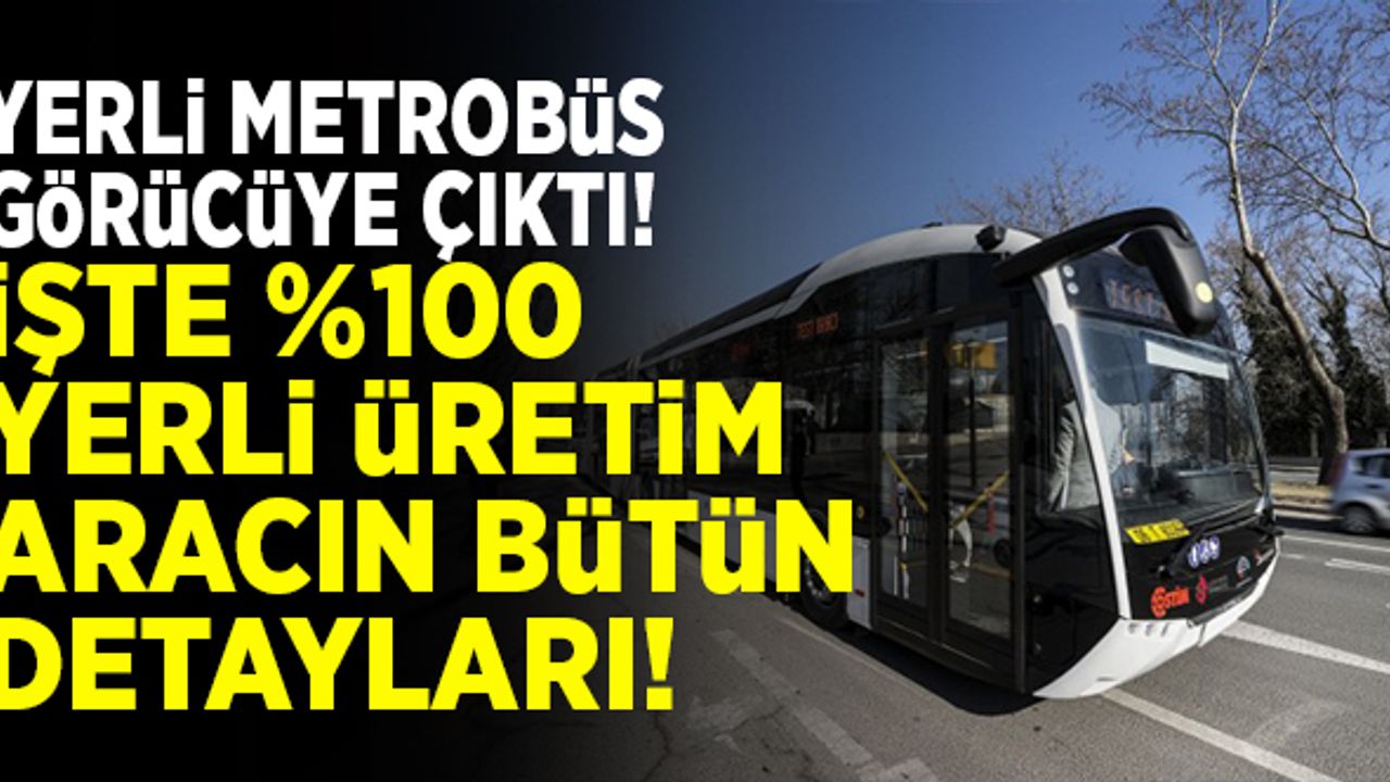 Elektrikli metrobüs görücüye çıktı! İşte bütün detayları...