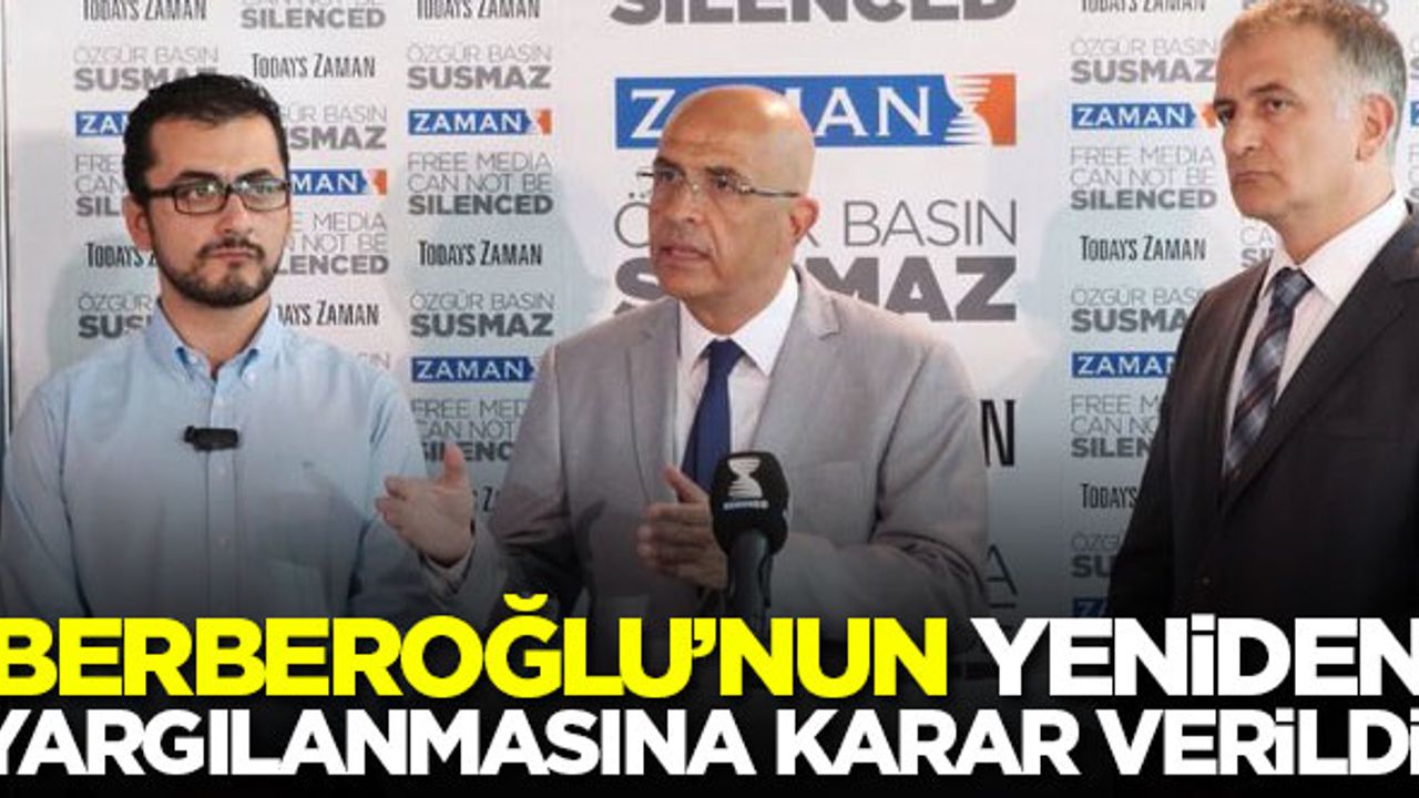 Enis Berberoğlu'nun yeniden yargılanmasına karar verildi