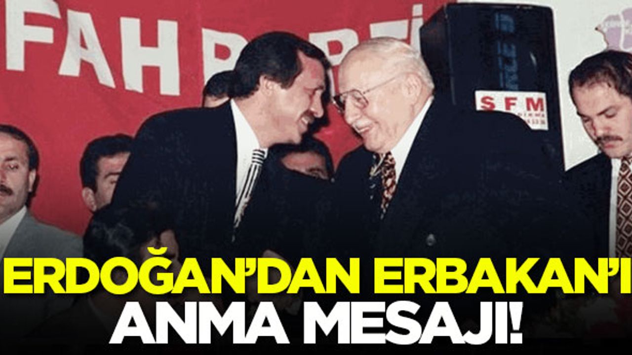 Erdoğan'dan Erbakan'ı anma mesajı