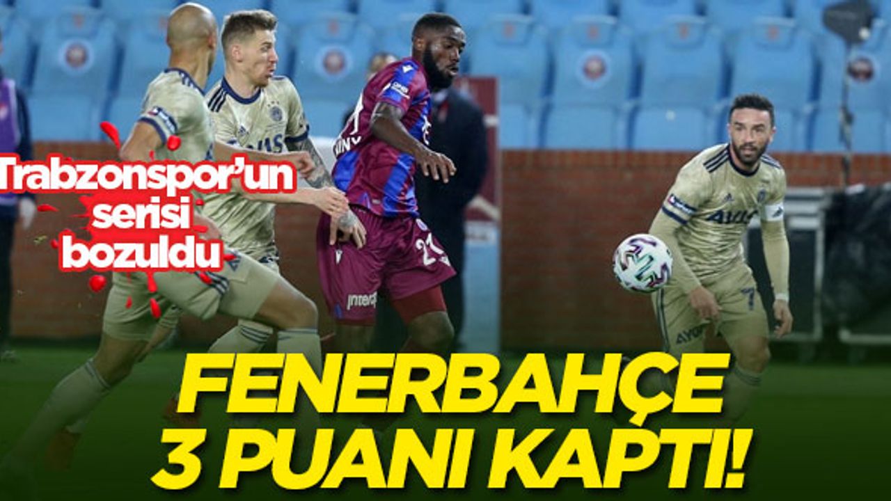 Fenerbahçe, Trabzonspor deplasmanında 3 puanı kaptı