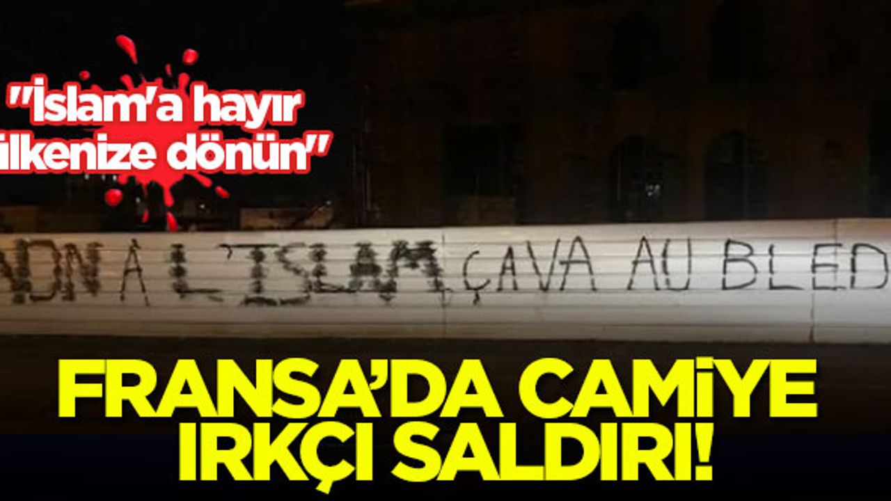 Fransa'da Eyüp Sultan Camisi'ne ırkçı saldırı