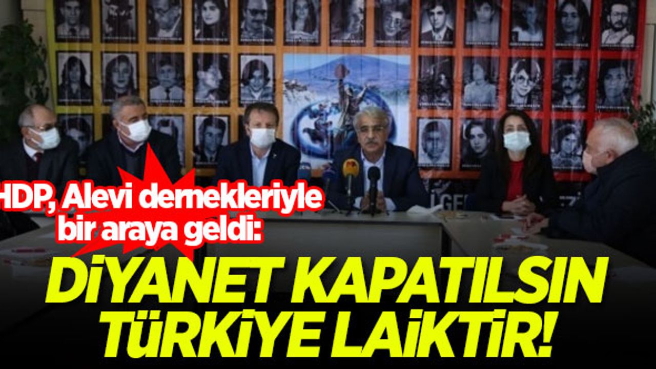 HDP, Alevi dernekleriyle bir araya geldi: Diyanet kapatılsın, Türkiye laiktir
